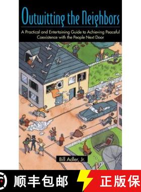 【3-4周达】Outwitting the Neighbors: A Practical and Entertaining Guide to Achieving Peaceful Coexist... [9780671870768]