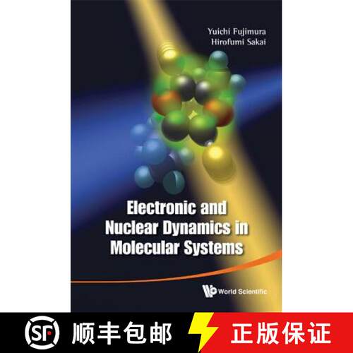预订 精装 Electronic and Nuclear Dynamics in Molecular Systems [9789812837226]