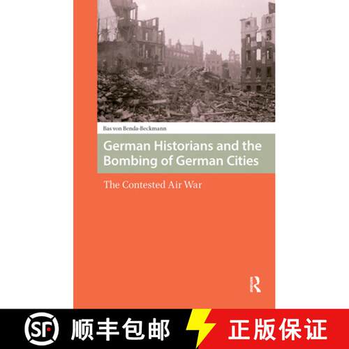 【3-4周达】精装 German Historians and the Bombing of German Cities: The Contested Air War [9789089647818]