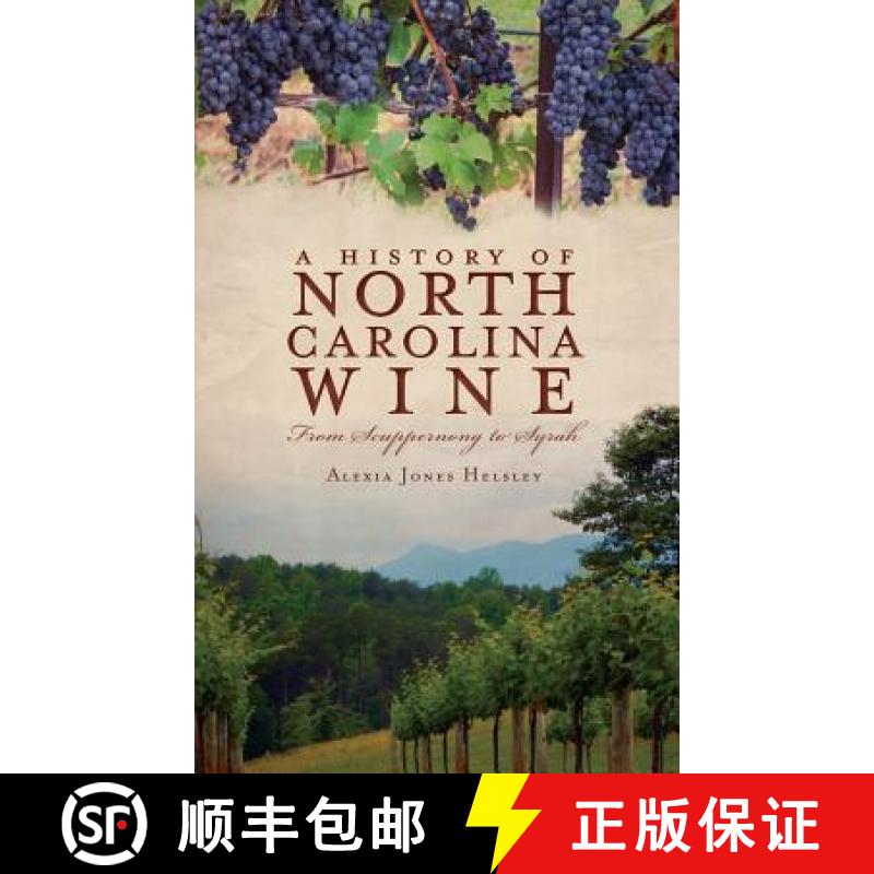 【3-4周达】A History of North Carolina Wines: From Scuppernong to Syrah [9781540220943]