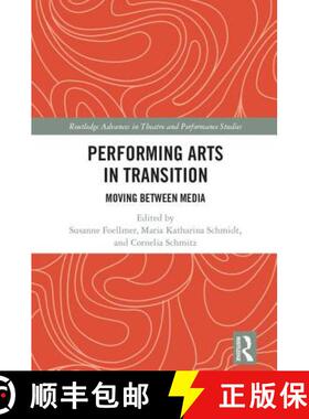 【3-4周达】Performing Arts in Transition : Moving between Media [9781138574014]