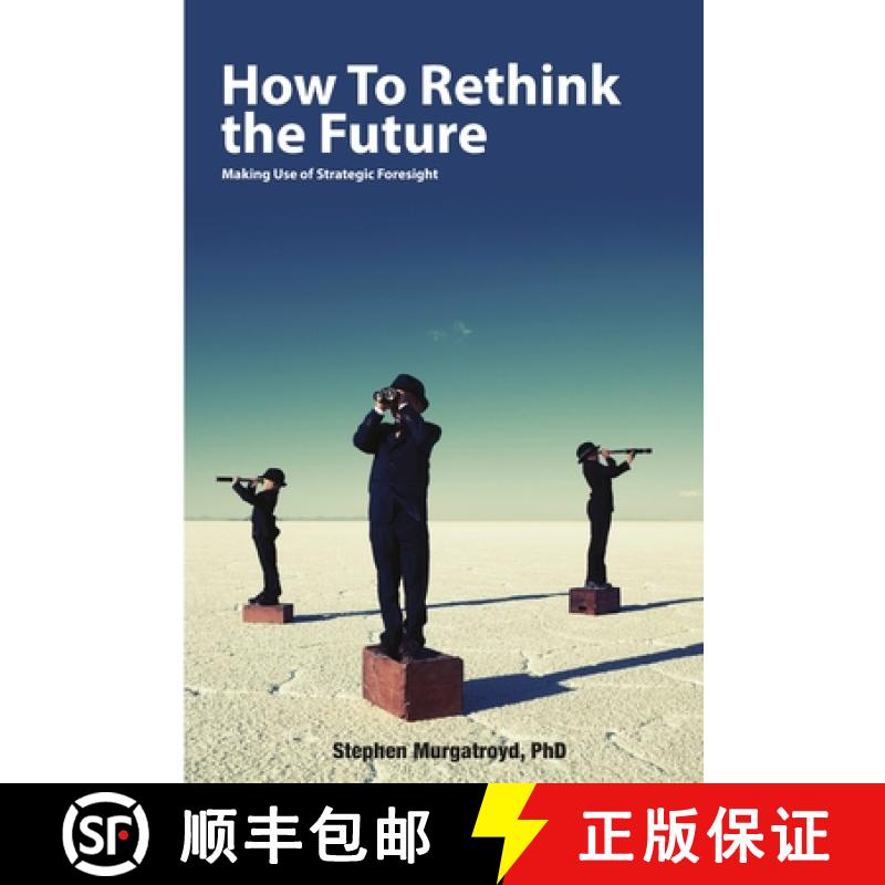 【3-4周达】How to Rethink the Future: Making Use of Strategic Foresight [9781329139831]