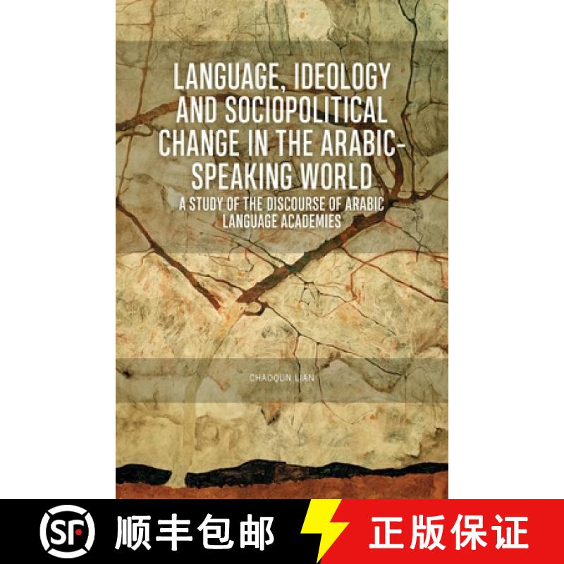 【3-4周达】Language, Ideology and Sociopolitical Change in the Arabic-Speaking World: A Study of the ... [9781474449953]