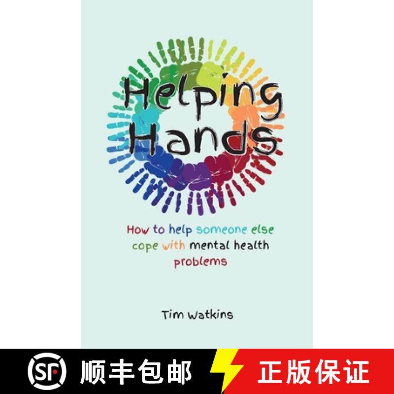 预订 Helping Hands: How to Help Someone Else Cope with Mental Health Problems [9781909093126]