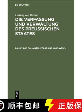 预订 Das Domainen-, Forst- und Jagd-Wesen：aus: Die Verfassung und Verwaltung des Preußischen Staate... [9783111055299]