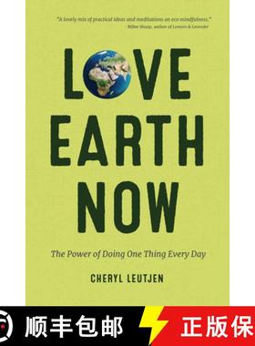 【3-4周达】Love Earth Now: The Power of Doing One Thing Every Day (Environment, Green Living, for Fan... [9781633536258]