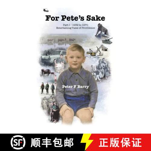 【3-4周达】精装 For Pete's Sake: Part I - 1939 to 1970, Entertaining Tales of Providence [9781543780574]