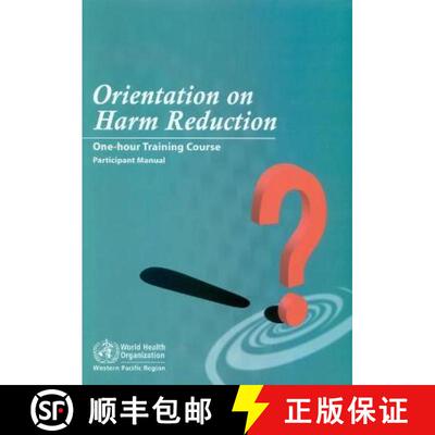 【3-4周达】Orientation on Harm Reduction. One-Hour Training Course : Participant Manual [9789290613060]