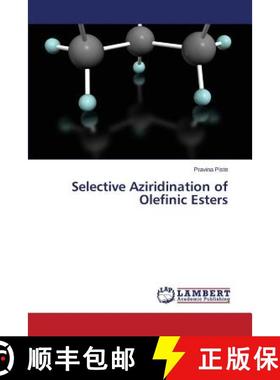 预订 Selective Aziridination of Olefinic Esters [9783659596698]