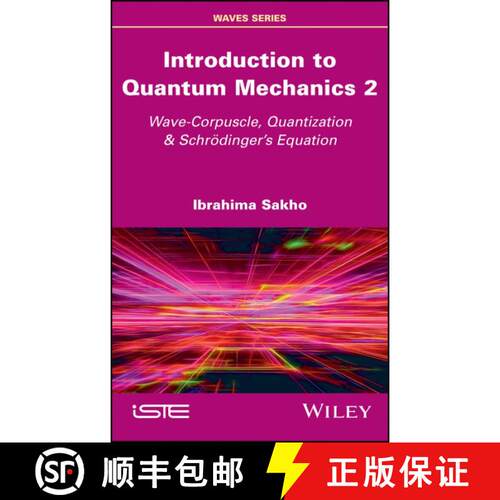 【3-4周达】精装 Introduction To Quantum Mechanics 2 - Wave-Corpuscle, Quantization & Schrödinger'S E... [9781786305015]