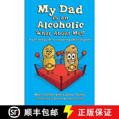 【3-4周达】My Dad is an Alcoholic, What About Me?: A Pre-Teen Guide to Conquering Addictive Genes [9780997426304]