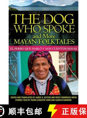 预订 The Dog Who Spoke and More Mayan Folktales – El Perro Que Habló Y Más Cuentos Mayas [9780806141305]