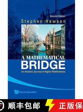 【3-4周达】数学桥：高等数学直观之旅 Mathematical Bridge, A: An Intuitive Journey in Higher Mathematic... [9789812834089]