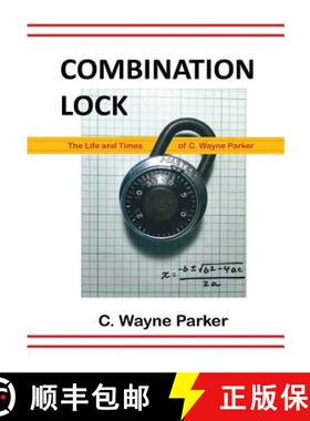 【3-4周达】Combination Lock: The Life and Times of C. Wayne Parker [9781365765537]