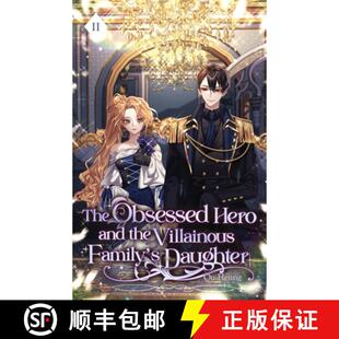 【3-4周达】The Obsessed Hero and the Villainous Family's Daughter: Volume II (Light Novel) [9781959742180]