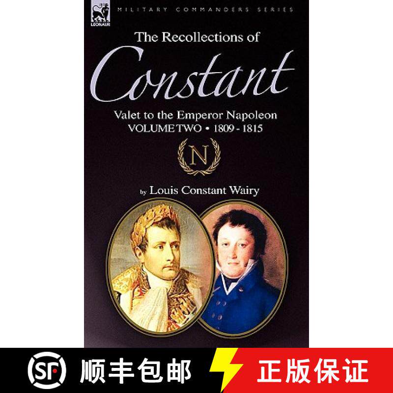 【3-4周达】The Recollections of Constant, Valet to the Emperor Napoleon Volume 2: 1809 - 1815 [9781846778193] - 实物图