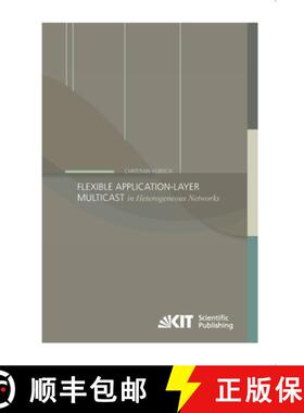 【3-4周达】Flexible Application-Layer Multicast in Heterogeneous Networks [9783731500216]