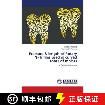 预订 Fracture & length of Rotary Ni-Ti files used in curved roots of molars [9783659496684]