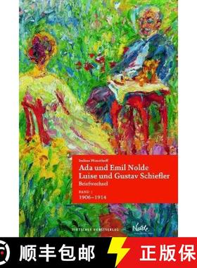 【3-4周达】Ada und Emil Nolde - Luise und Gustav Schiefler. Briefwechsel: Band 1: Es ist immer ein Fe... [9783422982574]
