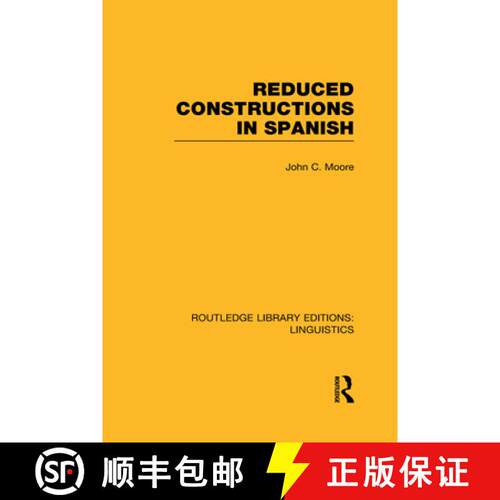 【3-4周达】精装 Reduced Constructions in Spanish (RLE Linguistics E: Indo-European Linguistics) [9780415727389]