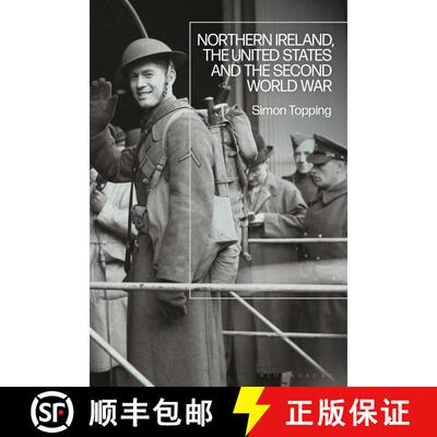 【3-4周达】精装 Northern Ireland  the United States and the Second World War: Faithful Sentinel [9781350037595]