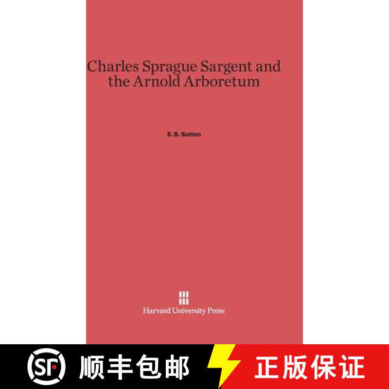 预订 Charles Sprague Sargent and the Arnold Arboretum [9780674433618]