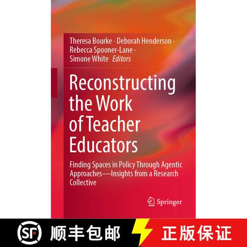 【3-4周达】精装 Reconstructing the Work of Teacher Educators: Finding Spaces in Policy Through Agenti... [9789811929038]