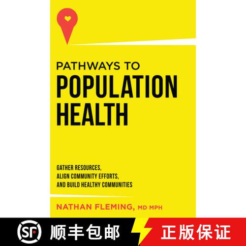 【3-4周达】Pathways to Population Health: Gather Resources, Align Community Efforts, and Build Health... [9781599328386]