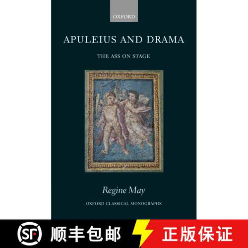 【3-4周达】精装 Apuleius and Drama: The Ass on Stage [9780199202928]