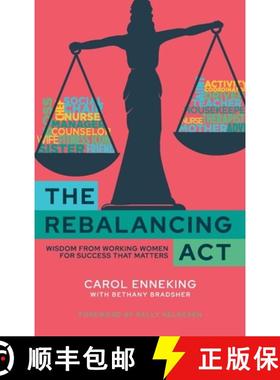 【3-4周达】The Rebalancing Act: Wisdom from Working Women For Success that Matters [9781960553041]