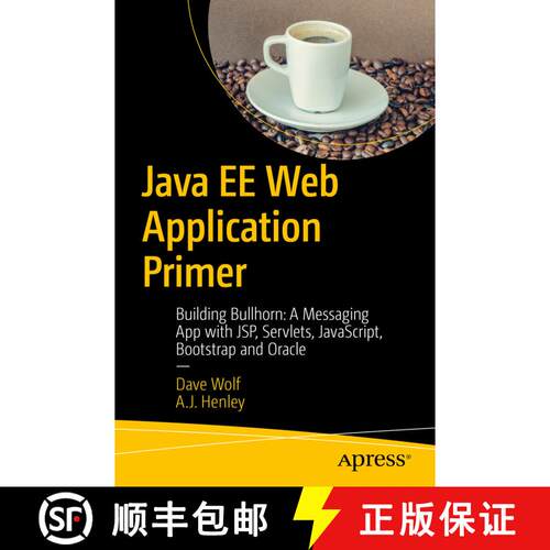 【3-4周达】Java EE Web Application Primer : Building Bullhorn: A Messaging App with JSP, Servlets, Ja... [9781484231944]