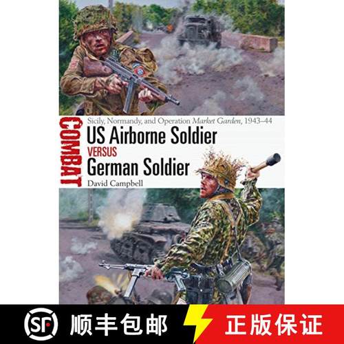 预订 US Airborne Soldier Vs German Soldier: Sicily, Normandy, and Operation Market Garden, 1943-44 [9781472828569]