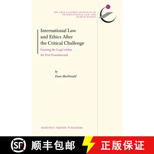 预订 精装 International Law and Ethics After the Critical Challenge: Framing the Legal Within the Pos... [9789004189096]