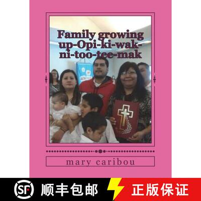 【3-4周达】Family growing up-Opi-ki-wak-ni-too-tee-mak [9780995840836]