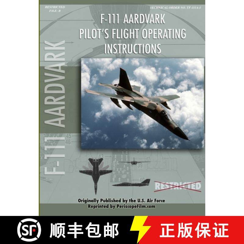 【3-4周达】F-111 Aardvark Pilot's Flight Operating Manual [9781430312123]