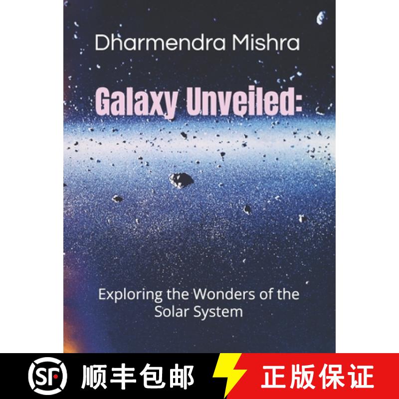 【3-4周达】Galaxy Unveiled : Exploring the wonder of the solar system [9789334194005]
