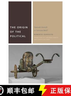 【3-4周达】The Origin of the Political: Hannah Arendt or Simone Weil? [9780823276271]