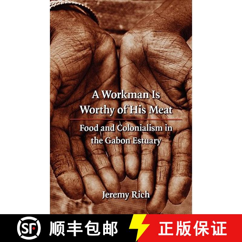 【3-4周达】A Workman Is Worthy of His Meat: Food and Colonialism in the Gabon Estuary [9780803224971]