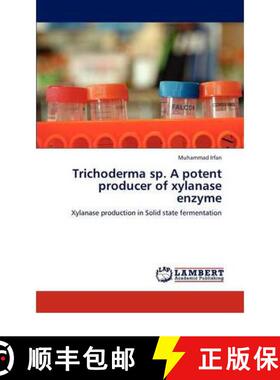 预订 Trichoderma Sp. a Potent Producer of Xylanase Enzyme [9783847316176]