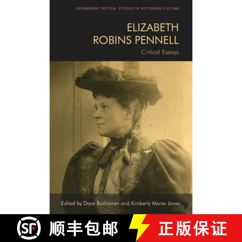 【3-4周达】Elizabeth Robins Pennell : Critical Essays [9781474475365]