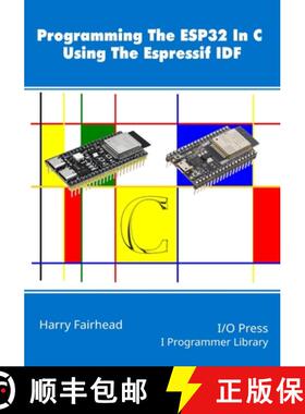 【3-4周达】Programming The ESP32 In C Using The Espressif IDF [9781871962918]