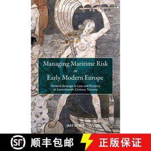 【3-4周达】Managing Maritime Risk in Early Modern Europe: General Average in Law and Practice in Seve... [9781837652822]