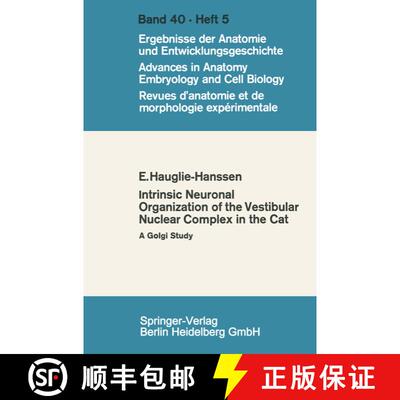【3-4周达】Intrinsic Neuronal Organization of the Vestibular Nuclear Complex in the cat : A Golgi study [9783662234693]