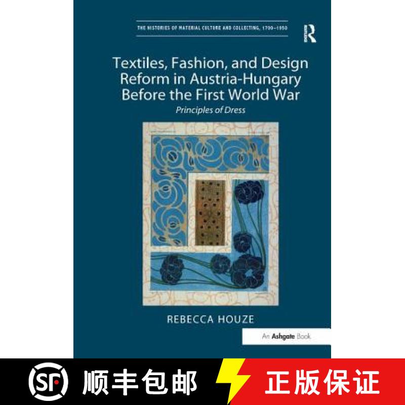 【3-4周达】Textiles, Fashion, and Design Reform in Austria-Hungary Before the First World War: Princi... [9781409436683]