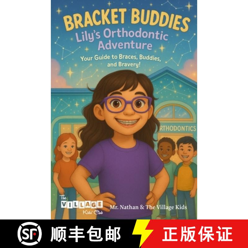 【2-3周达】Bracket Buddies: Lily's Smile Adventure: Your Guide to Braces, Buddies and Bravery! [9781967513031]