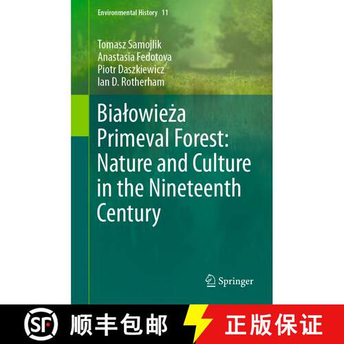 【3-4周达】精装 Bialowieża Primeval Forest: Nature and Culture in the Nineteenth Century [9783030334789]