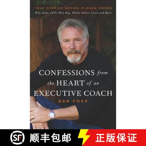 【3-4周达】Confessions from the Heart of an Executive Coach: True Stories Behind Closed Doors: Why So... [9781734071207]