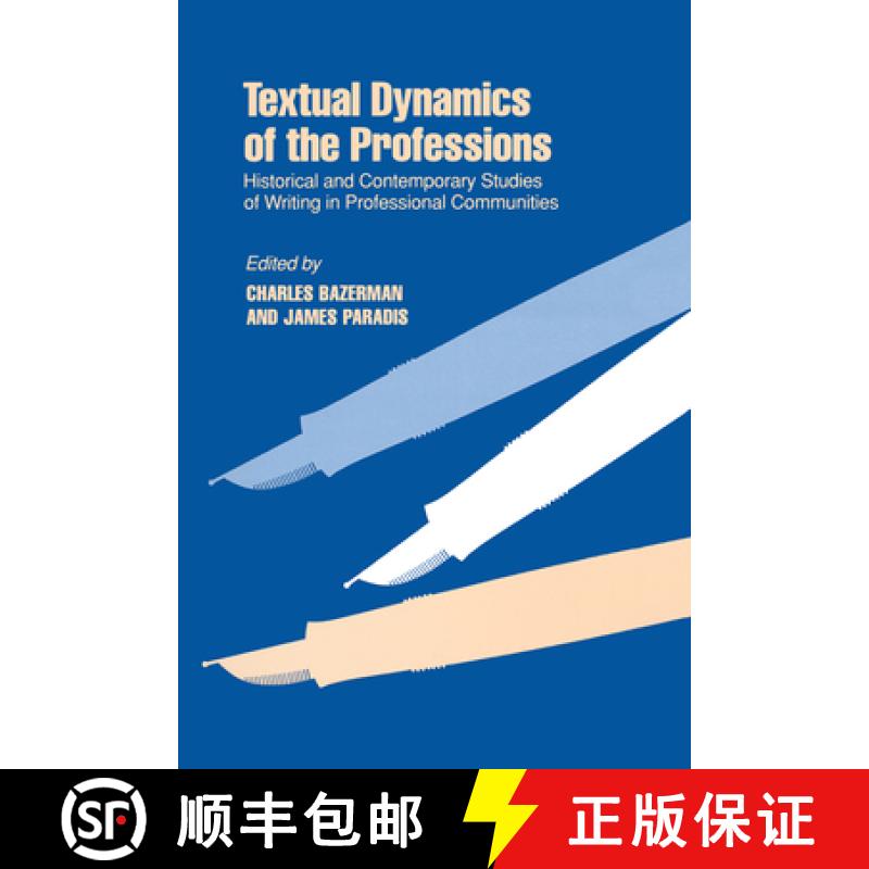 预订 Textual Dynamics of the Professions: Historical and Contemporary Studies of Writing in Professio... [9780299125943]