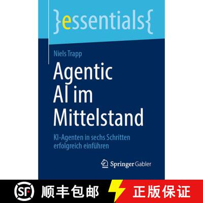 【3-4周达】Agentic AI im Mittelstand : KI-Agenten in sechs Schritten erfolgreich einführen [9783662745519]