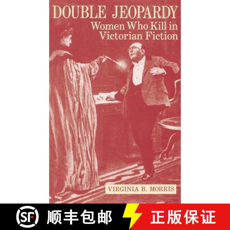 【3-4周达】Double Jeopardy: Women Who Kill in Victorian Fiction [9780813153582]